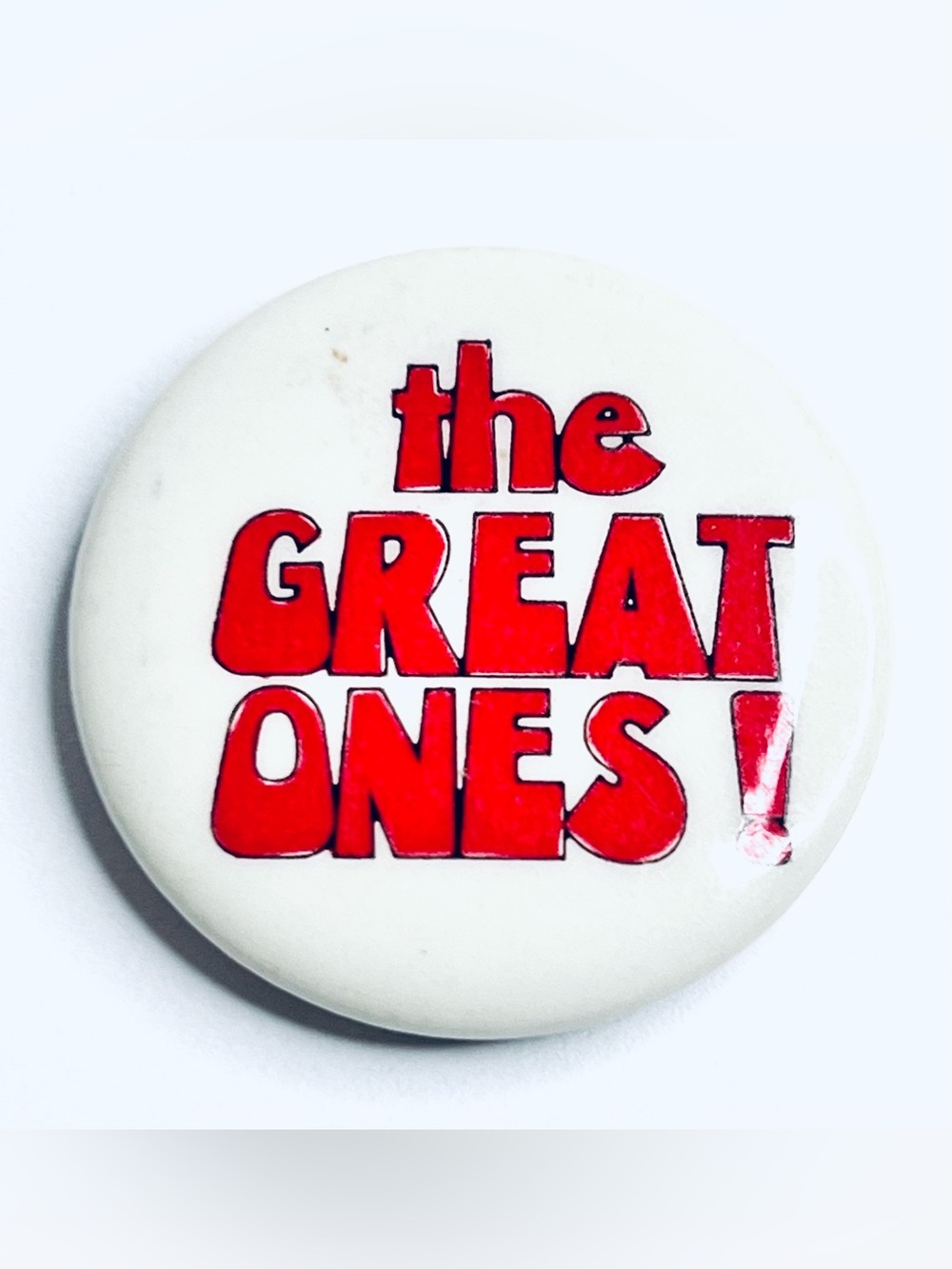 Vintage The Great Ones! Pinback Button Red White Retro Slogan 1.5”